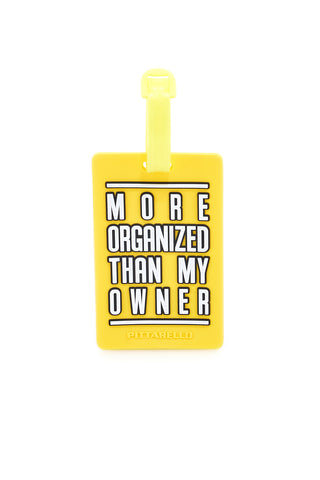 Oznaka Rumena za kovček „More Organized Than My Owner“ NAMETAG 2
